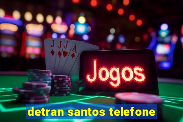 detran santos telefone